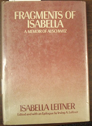 Imagen de archivo de Fragments of Isabella: A Memoir of Auschwitz a la venta por Books of the Smoky Mountains
