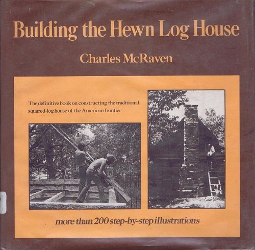 Stock image for Building the Hewn Log House for sale by ThriftBooks-Atlanta