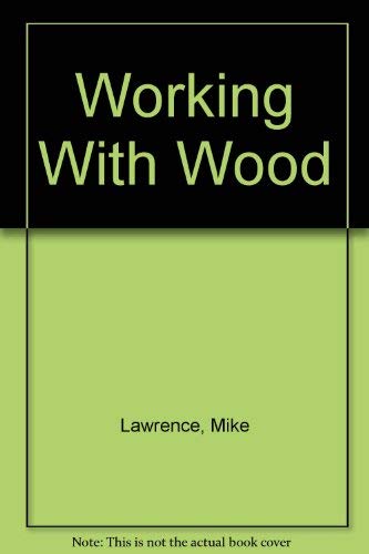 9780690018202: Working With Wood