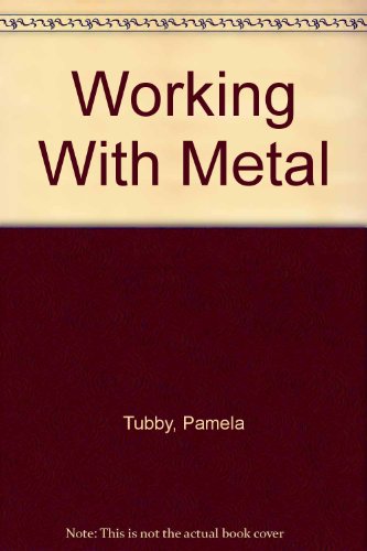 Stock image for Working with Metal for sale by Better World Books