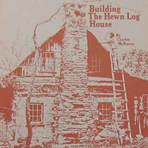 Stock image for Building the Hewn Log House for sale by Front Cover Books