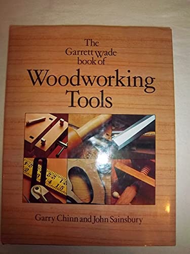 Stock image for Garrett Wade Book of Woodworking Tools for sale by Books of the Smoky Mountains