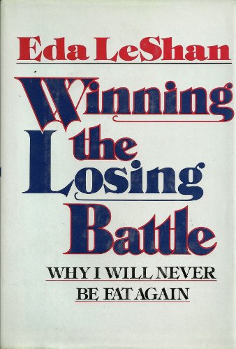 Stock image for Winning the Losing Battle: Why I'll Never Be Fat Again for sale by Aaron Books