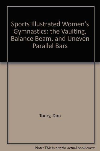 9780690019063: Sports Illustrated Women's Gymnastics: the Vaulting, Balance Beam, and Uneven Parallel Bars