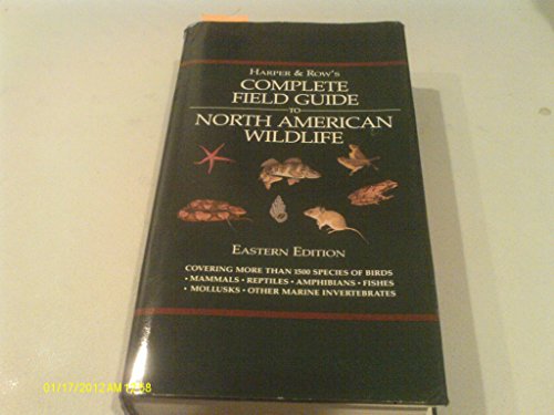 Imagen de archivo de Harper and Row's Complete Field Guide to North American Wildlife: Eastern Edition a la venta por Jenson Books Inc