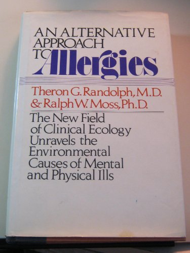 Beispielbild fr An Alternative Approach to Allergies : The New Field of Clinical Ecology Unravels the Environmental Causes of Mental and Physical Ills zum Verkauf von Better World Books: West