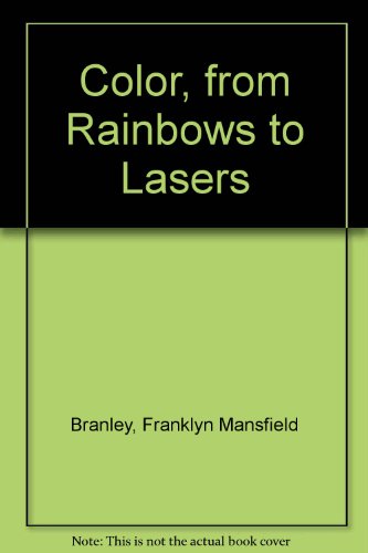 Color, from Rainbows to Lasers (9780690038477) by Branley, Franklyn Mansfield