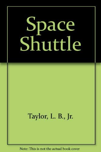 Space Shuttle (9780690038972) by L. B. Taylor. Jr.