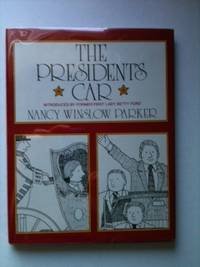 The President's Car: From Washington's Coach to Today's White House Fleet (9780690039634) by Parker, Nancy Winslow; Ford, Betty