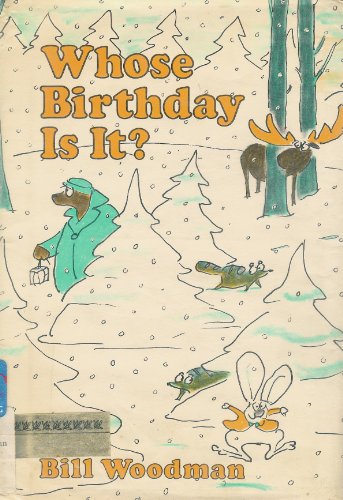 Whose birthday is it? (9780690040050) by Woodman, Bill