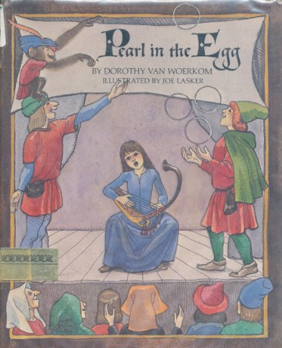 Pearl in the Egg: A Tale of the 13th Century (9780690040296) by Dorothy Van Woerkom