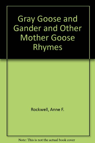 Beispielbild fr Gray Goose and Gander and Other Mother Goose Rhymes zum Verkauf von Once Upon A Time Books