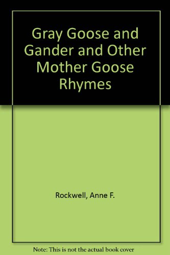 Imagen de archivo de Gray Goose and Gander and Other Mother Goose Rhymes a la venta por Once Upon A Time Books