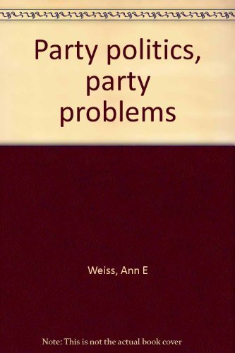 Stock image for Party politics, party problems for sale by Bank of Books