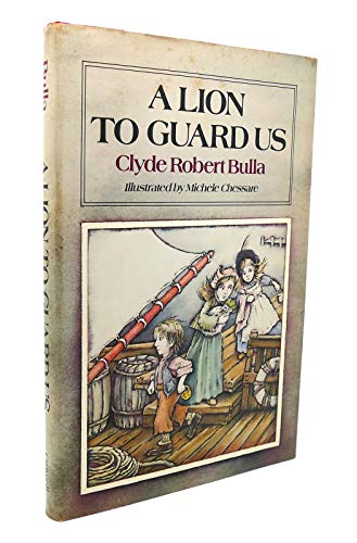 A Lion to Guard Us (9780690040968) by Bulla, Clyde Robert; Chessare, Michele