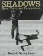 Shadows: Here, there, and everywhere (9780690041323) by Goor, Ron