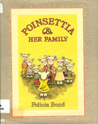 Poinsettia & her family (9780690041446) by Bond, Felicia