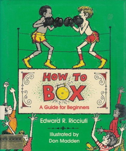 How to Box a Guide for Beginners (9780690041804) by Ricciuti, Edward R.