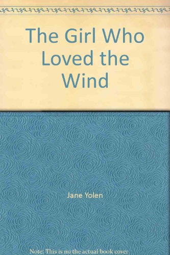 9780690042061: The Girl Who Loved the Wind