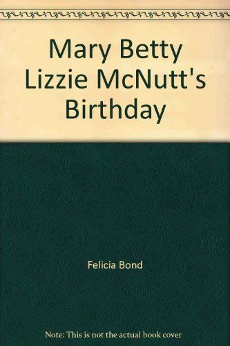 9780690042559: Mary Betty Lizzie McNutt's Birthday