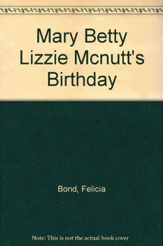 9780690042566: Mary Betty Lizzie Mcnutt's Birthday