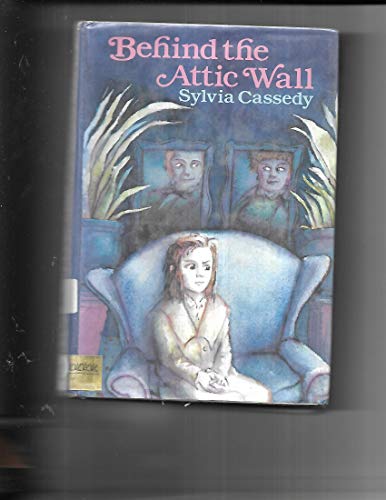 Beispielbild fr Behind the Attic Wall zum Verkauf von Better World Books