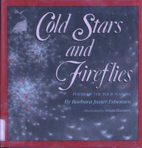 Beispielbild fr Cold Stars and Fireflies : Poems for the Four Seasons zum Verkauf von Better World Books