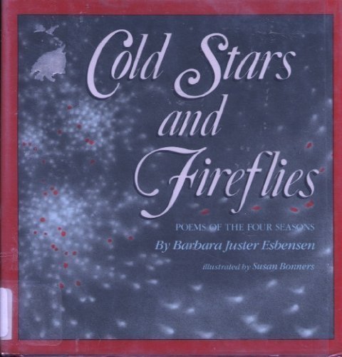 Stock image for Cold Stars and Fireflies : Poems for the Four Seasons for sale by Better World Books