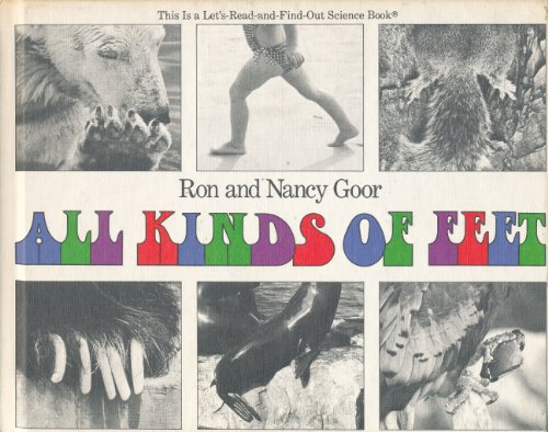 All Kinds of Feet (Let's Read-And-Find-Out Science) (9780690043853) by Goor, Ron; Goor, Nancy