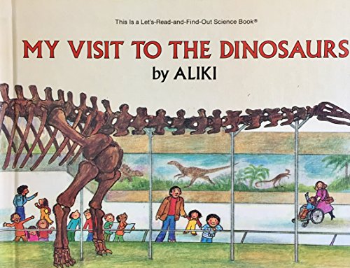 9780690044225: My Visit to the Dinosaurs (Let's-read-and-find-out Science Stage 2)
