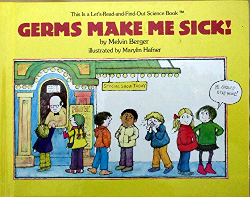 9780690044287: Germs Make Me Sick! (Let's Read-And-Find-Out Science (Hardcover))