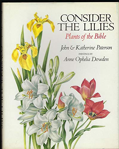 Imagen de archivo de Consider the Lilies : Plants of the Bible a la venta por Better World Books