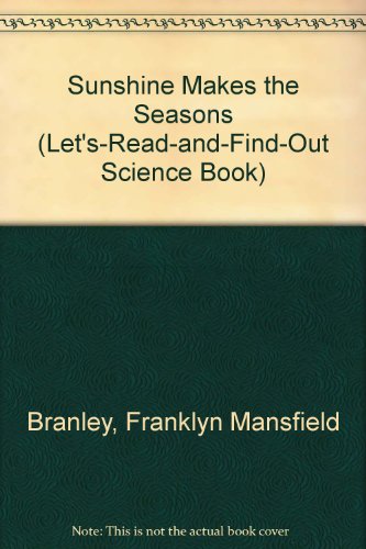 9780690044812: Sunshine Makes the Seasons (Let'S-Read-And-Find-Out Science Book)