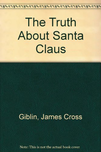The Truth About Santa Claus (9780690044843) by Giblin, James Cross