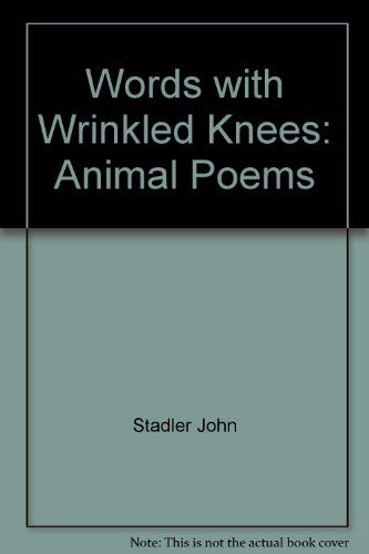 Beispielbild fr Words with Wrinkled Knees: Animal Poems zum Verkauf von HPB-Ruby