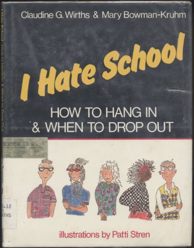 Stock image for I Hate School: How to Hang in & When to Drop Out for sale by SecondSale