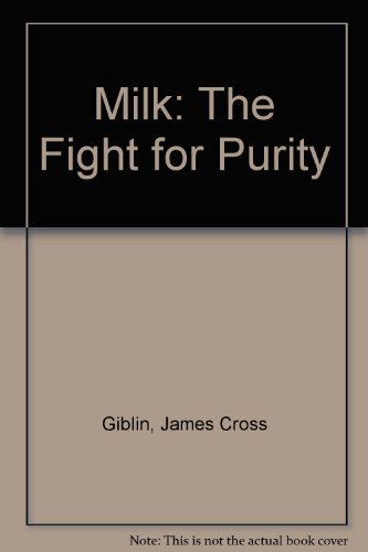 Milk: The Fight for Purity (9780690045741) by Giblin, James Cross