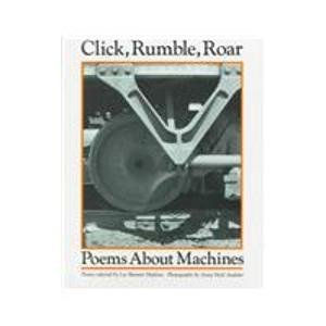 Stock image for Click, Rumble, Roar: Poems about Machines for sale by ThriftBooks-Dallas