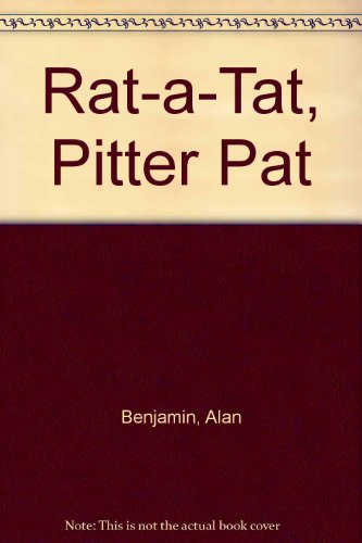 Rat-A-Tat, Pitter Pat (9780690046113) by Benjamin, Alan