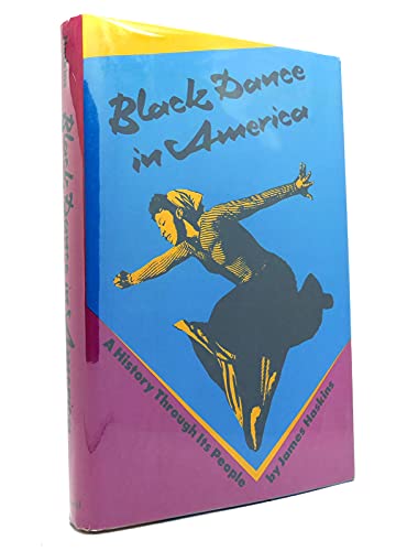 9780690046571: Black Dance in America: A History Through Its People