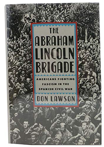 Beispielbild fr The Abraham Lincoln Brigade: Americans Fighting Fascism in the Spanish Civil War zum Verkauf von Front Cover Books