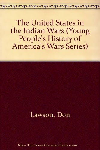 THE UNITED STATES IN THE INDIAN WARS