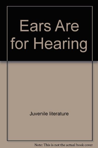 9780690047189: Ears are for hearing (Let's-read-and-find-out science book)