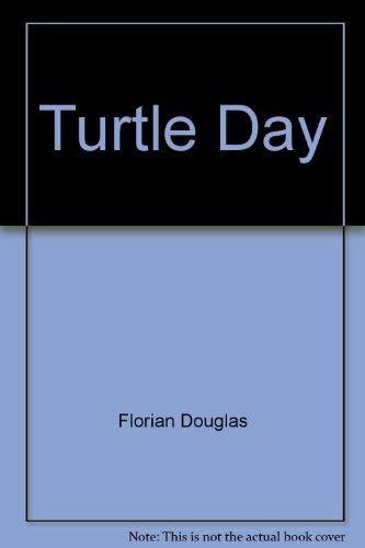 Turtle Day (9780690047431) by Florian, Douglas