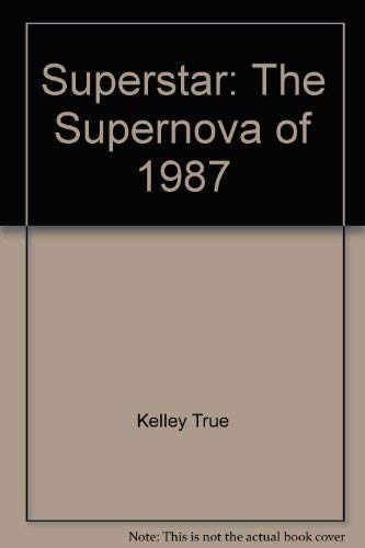 Beispielbild fr Superstar : The Supernova of 1987 zum Verkauf von Better World Books