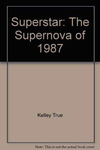 Imagen de archivo de Superstar : The Supernova of 1987 a la venta por Better World Books