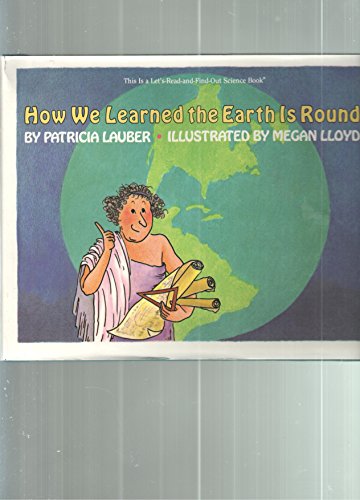 9780690048629: How We Learned the Earth Is Round (Let's Read and Find Out Science Book)
