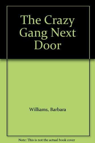 9780690048704: The Crazy Gang Next Door