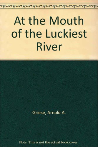 Beispielbild fr At the Mouth of the Luckiest River zum Verkauf von Cotswold Rare Books