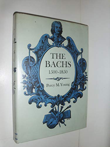 Imagen de archivo de The Bachs, 1500-1850 a la venta por ThriftBooks-Dallas